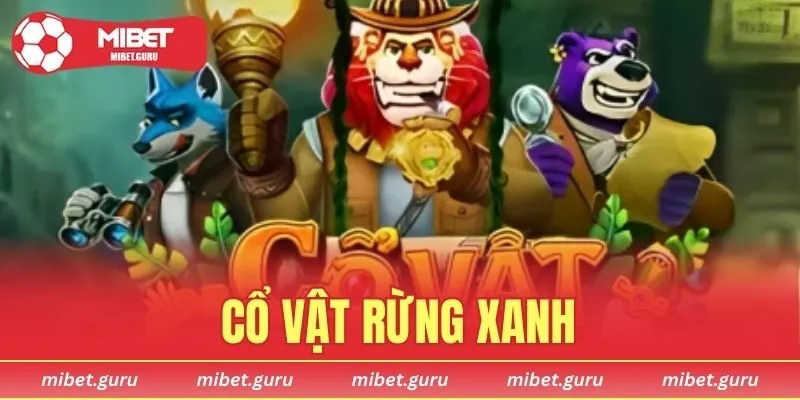 Cổ Vật Rừng Xanh
