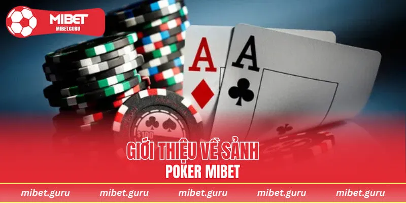 Giới thiệu về sảnh Poker MIBET