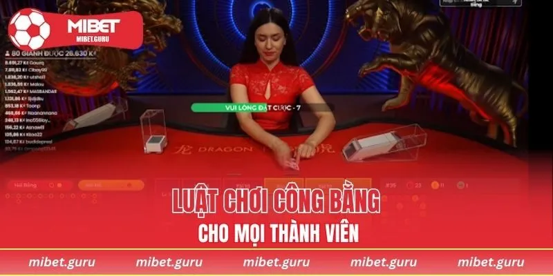 Luật chơi công bằng cho mọi thành viên