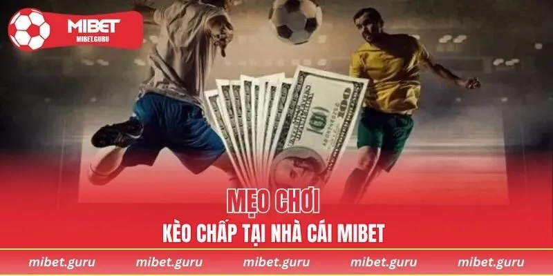 Một số mẹo chơi cược chấp sao cho hiệu quả 