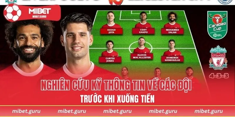 Nghiên cứu kỹ thông tin về các đội trước khi xuống tiền