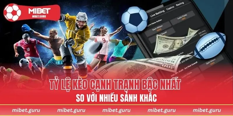 Tỷ lệ kèo cạnh trạnh bậc nhất so với nhiều sảnh khác